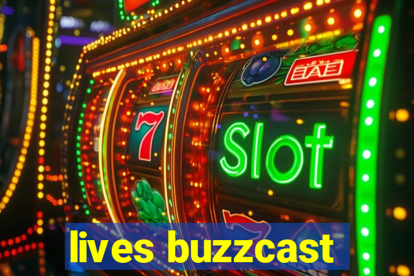 lives buzzcast